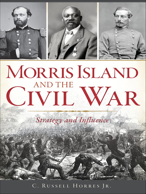 Title details for Morris Island and the Civil War by C. Russell Horres - Available